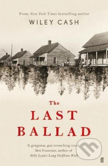 Kniha: The Last Ballad (Wiley Cash). Faber and Faber, 2018 Kniha: The Last Ballad (Wiley Cash). Faber and Faber, 2018