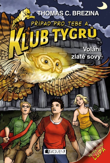 Kniha: Volání zlaté sovy (Thomas C. Brezina). Nakladatelství Fragment, 2018 Kniha: Volání zlaté sovy (Thomas C. Brezina). Nakladatelství Fragment, 2018