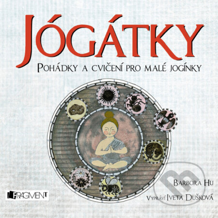 Audiokniha: Jógátky (Barbora Hu). Nakladatelství Fragment, 2018 Audiokniha: Jógátky (Barbora Hu). Nakladatelství Fragment, 2018