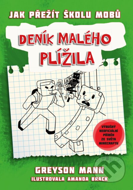 Kniha: Deník malého plížila: Jak přežít školu mobů (Greyson Mann). Computer Press, 2018 Kniha: Deník malého plížila: Jak přežít školu mobů (Greyson Mann). Computer Press, 2018