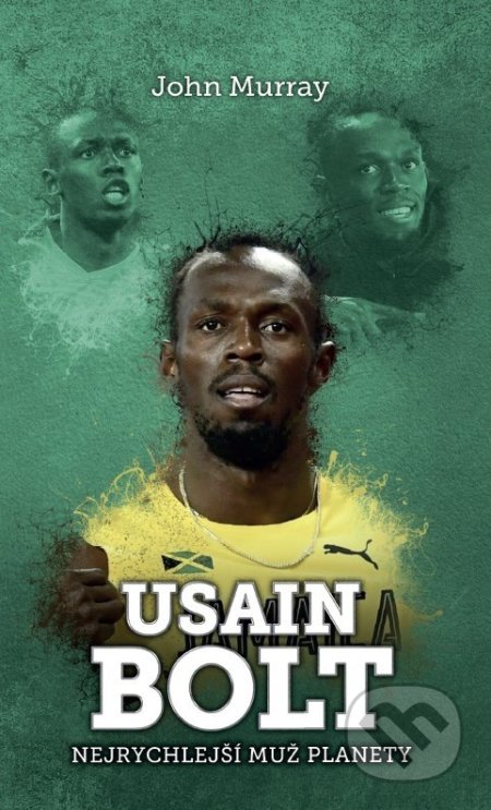 Kniha: Usain Bolt (John Murray). XYZ, 2018 Kniha: Usain Bolt (John Murray). XYZ, 2018