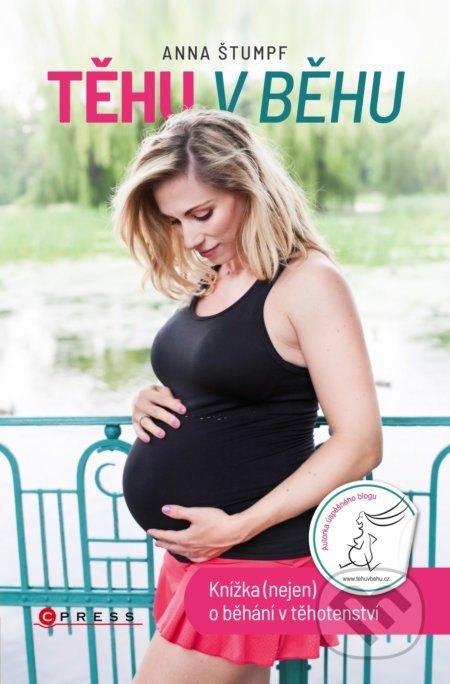 Kniha: Těhu v běhu (Anna Štumpf). CPRESS, 2018 Kniha: Těhu v běhu (Anna Štumpf). CPRESS, 2018