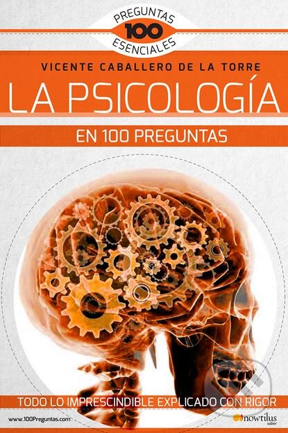La Psicología en 100 preguntas - Vicente Caballero de la Torre, Nowtilus, 2010