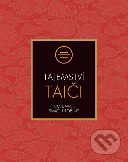 Kniha: Tajemství taiči (Kim Davies a Simon Robins). Svojtka&Co., 2018 Kniha: Tajemství taiči (Kim Davies a Simon Robins). Svojtka&Co., 2018