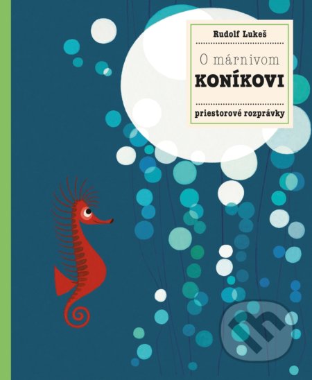 Kniha: O márnivom koníkovi (Pavla Hanáčková a Rudolf Lukeš). Albatros SK, 2018 Kniha: O márnivom koníkovi (Pavla Hanáčková a Rudolf Lukeš). Albatros SK, 2018
