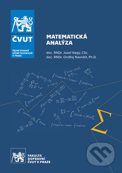 Kniha: Matematická analýza (Jozef Nagy). CVUT Praha, 2017 Kniha: Matematická analýza (Jozef Nagy). CVUT Praha, 2017