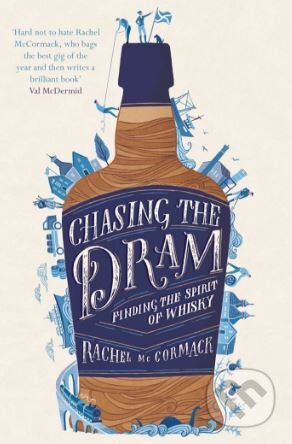 Kniha: Chasing the Dram (Rachel McCormack). Simon & Schuster, 2018 Kniha: Chasing the Dram (Rachel McCormack). Simon & Schuster, 2018