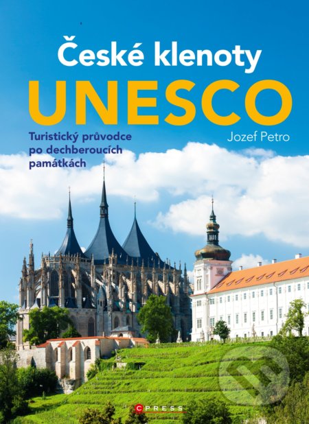 Kniha: České klenoty UNESCO (Jozef Petro). CPRESS, 2018 Kniha: České klenoty UNESCO (Jozef Petro). CPRESS, 2018