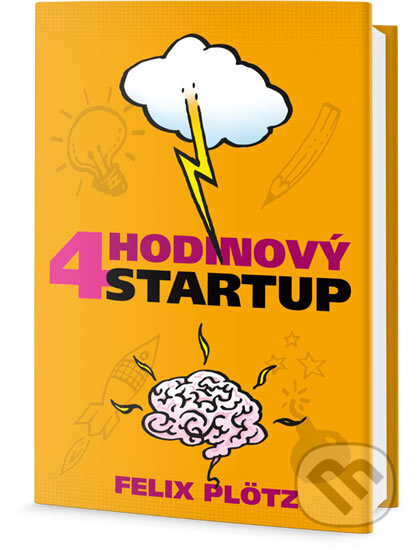 Kniha: Čtyřhodinový startup (Felix Plötz). Edice knihy Omega, 2018 Kniha: Čtyřhodinový startup (Felix Plötz). Edice knihy Omega, 2018