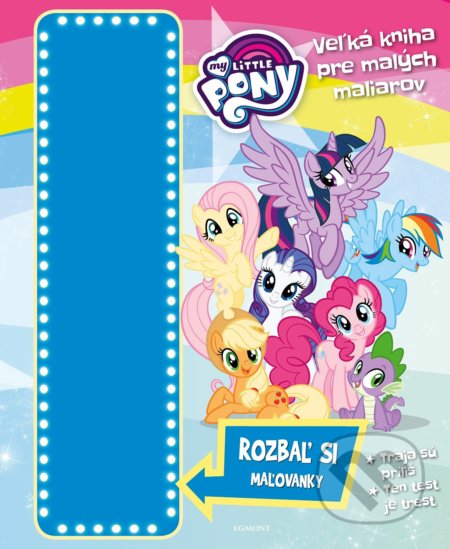 Kniha: My Little Pony: Veľká kniha pre malých maliarov (Egmont SK). Egmont SK, 2018 Kniha: My Little Pony: Veľká kniha pre malých maliarov (Egmont SK). Egmont SK, 2018
