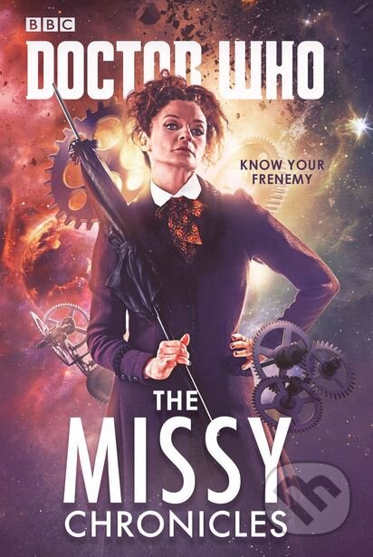 Kniha: Doctor Who: The Missy Chronicles (Cavan Scott, Jacqueline Rayner a kolektív). BBC Books, 2018 Kniha: Doctor Who: The Missy Chronicles (Cavan Scott, Jacqueline Rayner a kolektív). BBC Books, 2018
