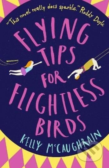 Flying Tips for Flightless Birds - Kelly McCaughrain, Walker books, 2018