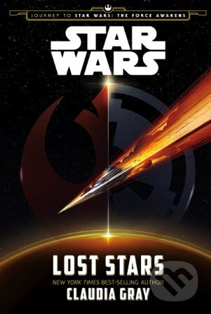 Kniha: Star Wars: The Force Awakens (Claudia Gray). Egmont Books, 2015 Kniha: Star Wars: The Force Awakens (Claudia Gray). Egmont Books, 2015