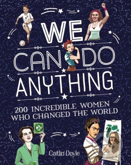 We Can Do Anything - Caitlin Doyle, Chuck Gonzales (ilustrácie), HarperCollins, 2018