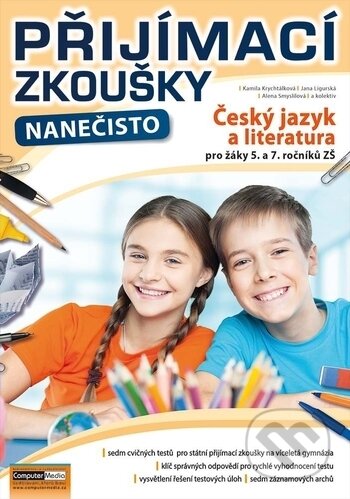 Kniha: Přijímací zkoušky nanečisto - Český jazyk a literatura (Kateřina Krychtálková). Computer Media, 2018 Kniha: Přijímací zkoušky nanečisto - Český jazyk a literatura (Kateřina Krychtálková). Computer Media, 2018