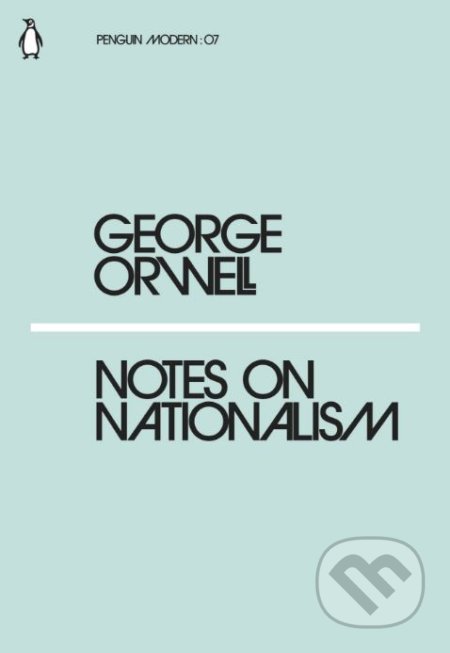 Kniha: Notes on Nationalism (George Orwell). Penguin Books, 2018 Kniha: Notes on Nationalism (George Orwell). Penguin Books, 2018