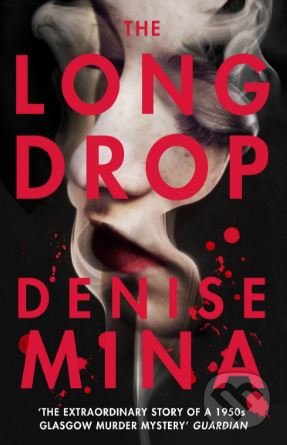 Kniha: The Long Drop (Denise Mina). Vintage, 2018 Kniha: The Long Drop (Denise Mina). Vintage, 2018