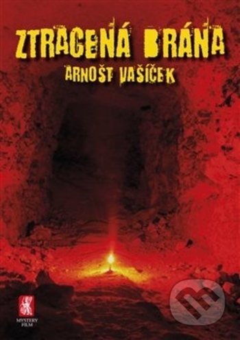 Kniha: Ztracená brána (Arnošt Vašíček). Mystery Film, 2018 Kniha: Ztracená brána (Arnošt Vašíček). Mystery Film, 2018