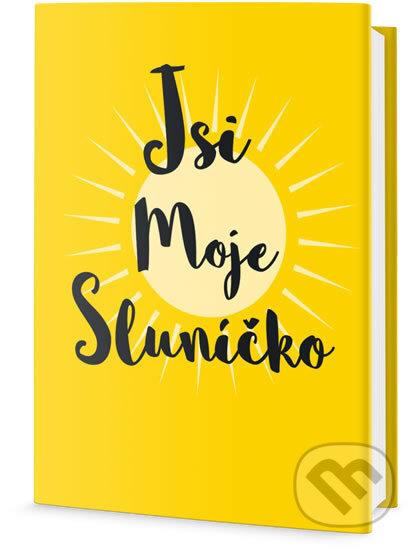 Kniha: Jsi moje sluníčko (Edice knihy Omega). Edice knihy Omega, 2018 Kniha: Jsi moje sluníčko (Edice knihy Omega). Edice knihy Omega, 2018