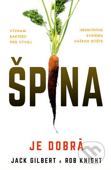 Kniha: Špína je dobrá (Jack Gilbert a Rob Knight). Edice knihy Omega, 2018 Kniha: Špína je dobrá (Jack Gilbert a Rob Knight). Edice knihy Omega, 2018