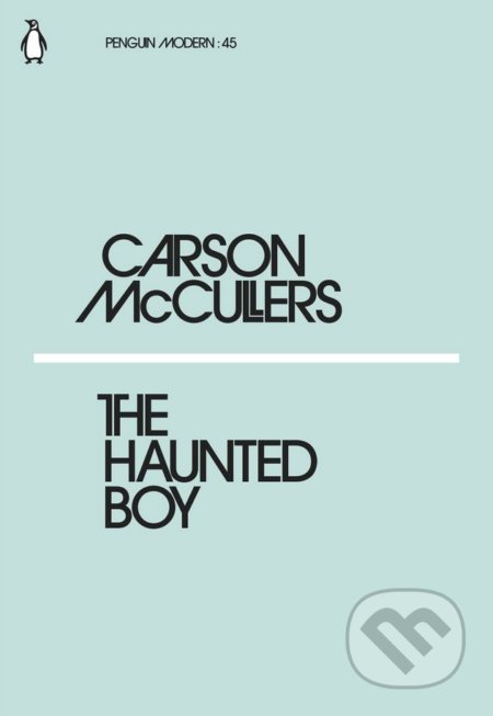 Kniha: The Haunted Boy (Carson McCullers). Penguin Books, 2018 Kniha: The Haunted Boy (Carson McCullers). Penguin Books, 2018