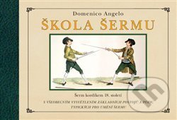 Kniha: Škola šermu (Domenico Angelo). Elka Press, 2018 Kniha: Škola šermu (Domenico Angelo). Elka Press, 2018