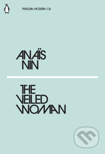 Kniha: The Veiled Woman (Anais Nin). Penguin Books, 2018 Kniha: The Veiled Woman (Anais Nin). Penguin Books, 2018