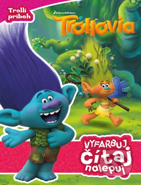 Kniha: Trollovia: Vyfarbuj, čítaj, nalepuj (Egmont SK). Egmont SK, 2018 Kniha: Trollovia: Vyfarbuj, čítaj, nalepuj (Egmont SK). Egmont SK, 2018