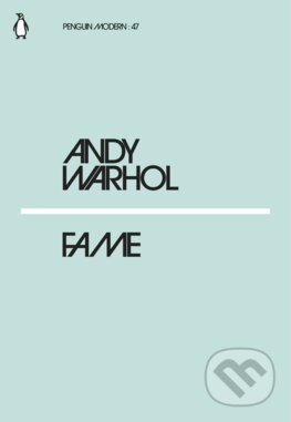 Kniha: Fame (Andy Warhol). Penguin Books, 2018 Kniha: Fame (Andy Warhol). Penguin Books, 2018