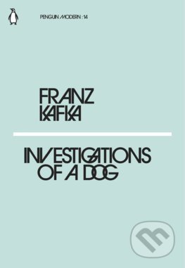 Kniha: Investigations of a Dog (Franz Kafka). Penguin Books, 2018 Kniha: Investigations of a Dog (Franz Kafka). Penguin Books, 2018