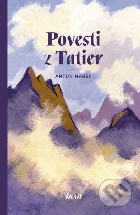 Kniha: Povesti z Tatier (Anton Marec). Ikar, 2018 Kniha: Povesti z Tatier (Anton Marec). Ikar, 2018