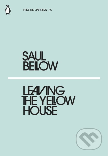 Kniha: Leaving the Yellow House (Saul Bellow). Penguin Books, 2018 Kniha: Leaving the Yellow House (Saul Bellow). Penguin Books, 2018