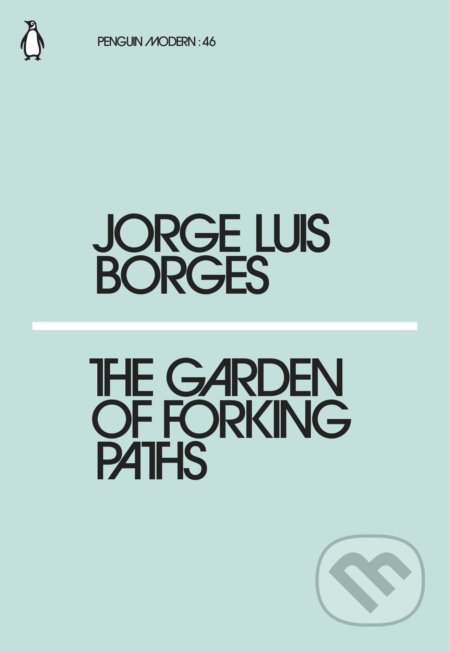 Kniha: The Garden of Forking Paths (Jorge Luis Borges). Penguin Books, 2018 Kniha: The Garden of Forking Paths (Jorge Luis Borges). Penguin Books, 2018