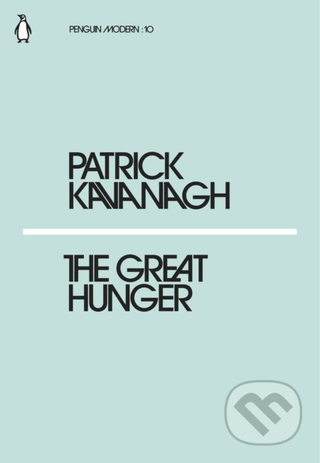 Kniha: The Great Hunger (Patrick Kavanagh). Penguin Books, 2018 Kniha: The Great Hunger (Patrick Kavanagh). Penguin Books, 2018