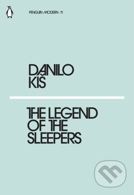 Kniha: The Legend of the Sleepers (Danilo Kiš). Penguin Books, 2018 Kniha: The Legend of the Sleepers (Danilo Kiš). Penguin Books, 2018