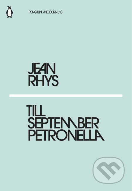 Kniha: Till September Petronella (Jean Rhys). Penguin Books, 2018 Kniha: Till September Petronella (Jean Rhys). Penguin Books, 2018