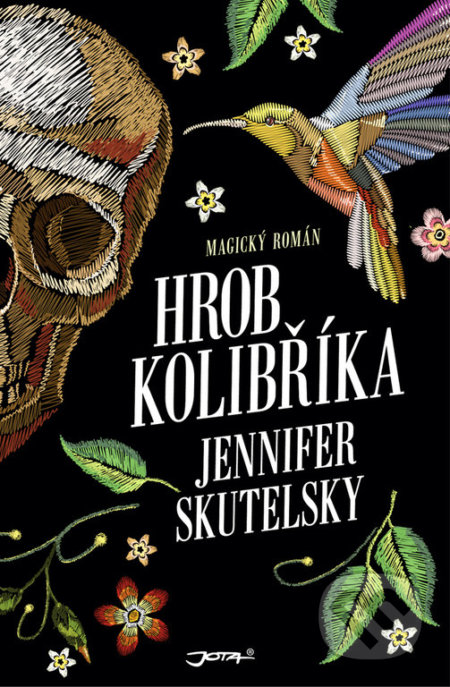 Hrob kolibříka - Jennifer Skutelsky, Jota, 2018
