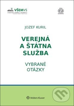 Kniha: Verejná a štátna služba (Jozef Kuril). Wolters Kluwer, 2018 Kniha: Verejná a štátna služba (Jozef Kuril). Wolters Kluwer, 2018