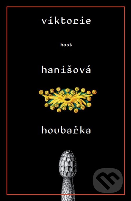 Kniha: Houbařka (Viktorie Hanišová). Host, 2018 Kniha: Houbařka (Viktorie Hanišová). Host, 2018
