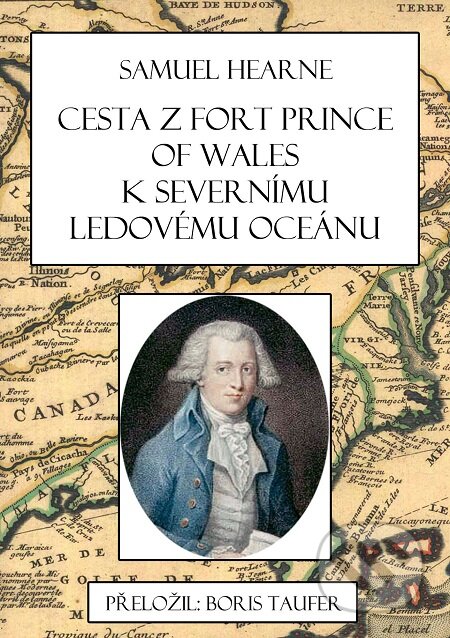 E-kniha: Cesta z Fort Prince of Wales k Severnímu ledovému oceánu (Boris Taufer a Zdeněk Pochylý). E-knihy jedou E-kniha: Cesta z Fort Prince of Wales k Severnímu ledovému oceánu (Boris Taufer a Zdeněk Pochylý). E-knihy jedou