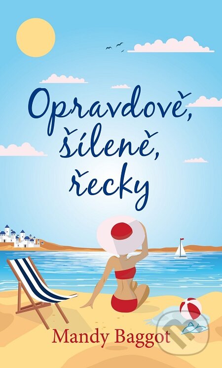 E-kniha: Opravdově, šíleně, řecky (Mandy Baggot). Baronet, 2018 E-kniha: Opravdově, šíleně, řecky (Mandy Baggot). Baronet, 2018