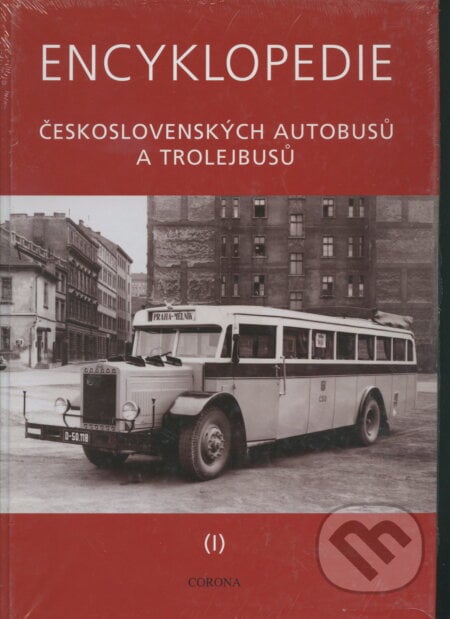 Encyklopedie československých autobusů a trolejbusů I. - Martin Harák, Corona, 2005