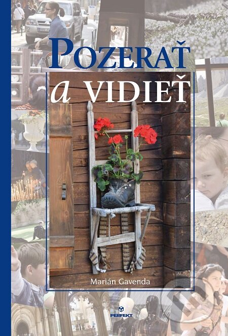 E-kniha: Pozerať a vidieť (Marián Gavenda). Perfekt, 2017 E-kniha: Pozerať a vidieť (Marián Gavenda). Perfekt, 2017