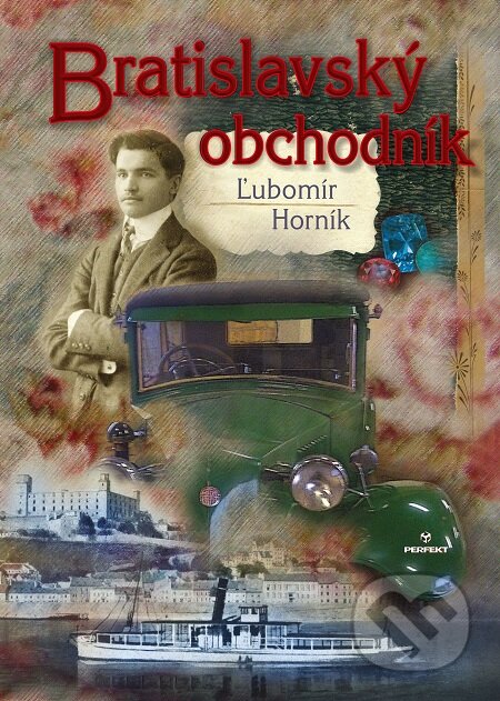 E-kniha: Bratislavský obchodník (Ľubomír Horník). Perfekt E-kniha: Bratislavský obchodník (Ľubomír Horník). Perfekt