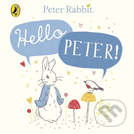 Kniha: Peter Rabbit: Hello Peter! (Beatrix Potter). Puffin Books, 2018 Kniha: Peter Rabbit: Hello Peter! (Beatrix Potter). Puffin Books, 2018