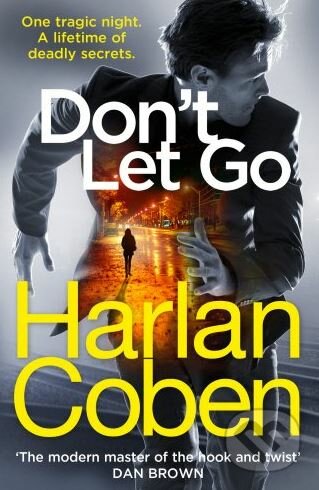 Kniha: Don't Let Go (Harlan Coben). Arrow Books, 2018 Kniha: Don't Let Go (Harlan Coben). Arrow Books, 2018