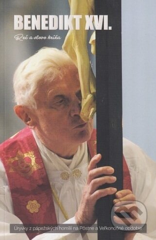 Kniha: Reč a slovo kríža (Joseph Ratzinger - Benedikt XVI.). Kňazský seminár sv. Gorazda v Nitre, 2018 Kniha: Reč a slovo kríža (Joseph Ratzinger - Benedikt XVI.). Kňazský seminár sv. Gorazda v Nitre, 2018