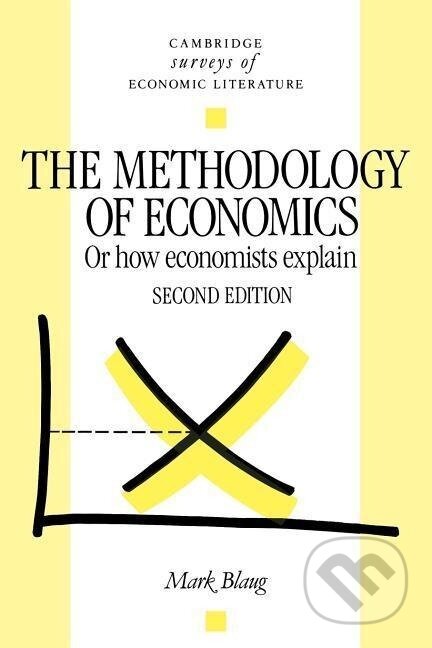 Kniha: The Methodology of Economics (Mark Blaug). Cambridge University Press, 2006 Kniha: The Methodology of Economics (Mark Blaug). Cambridge University Press, 2006
