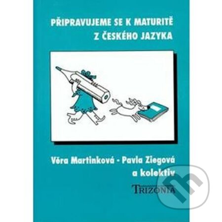 Kniha: Připravujeme se k maturitě z českého jazyka (Věra Martinková). Kniha: Připravujeme se k maturitě z českého jazyka (Věra Martinková).