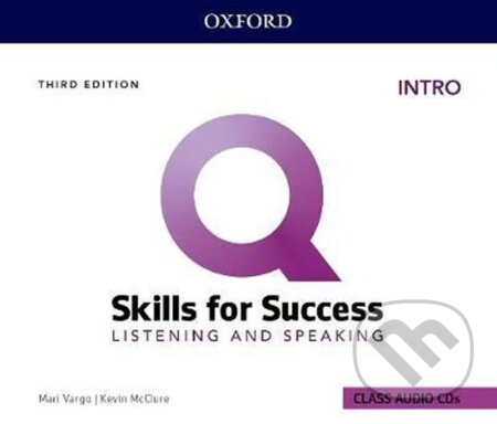 Kniha: Q: Skills for Success Intro Listening & Speaking Class Audio CDs /3/, 3rd (Mari Vargo). Oxford University Press, 2020 Kniha: Q: Skills for Success Intro Listening & Speaking Class Audio CDs /3/, 3rd (Mari Vargo). Oxford University Press, 2020